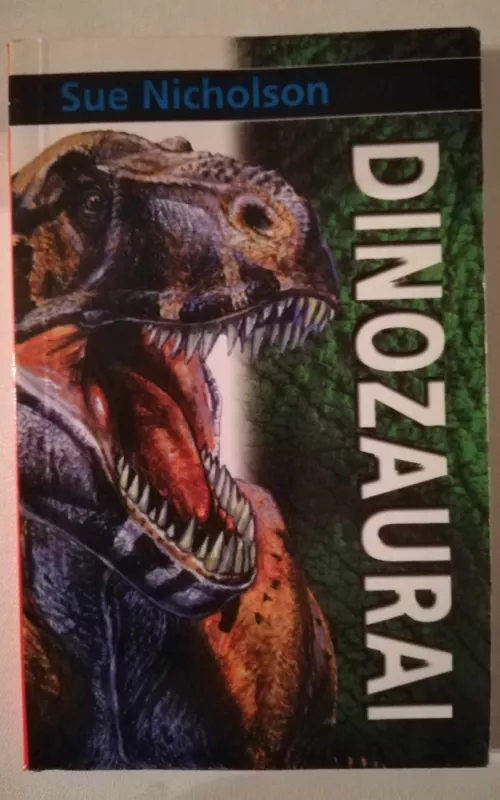 Dinozaurai - Sue Nicholson, knyga