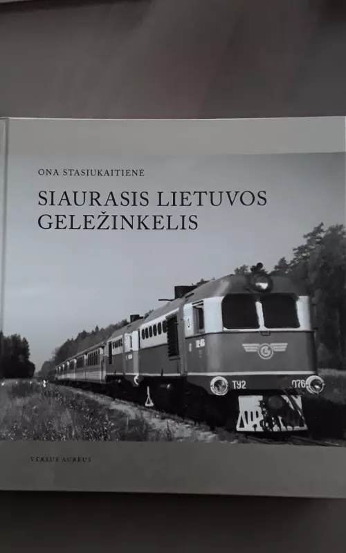 Siaurasis Lietuvos Geležinkelis - Ona Stasiukaitienė, knyga