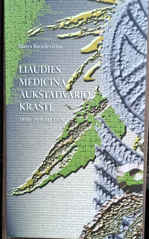 Liaudies medicina Aukštadvario krašte 1935–1939 metais - Stasys Biziulevičius, knyga