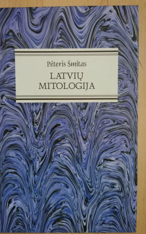 Latvių mitologija - Pėteris Šmitas, knyga