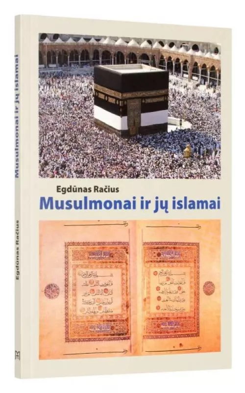 Musulmonai ir jų islamai - Egdūnas Račius, knyga
