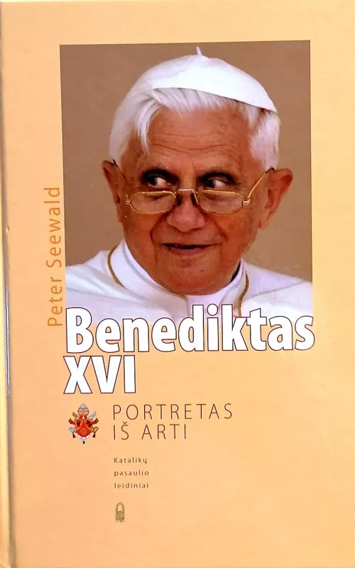 Benediktas XVI. Portretas iš arti. - Peter Seewald, knyga