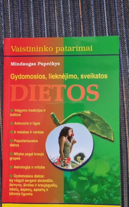 Gydomosios, lieknėjimo, sveikatos dietos - Mindaugas Papečkys, knyga