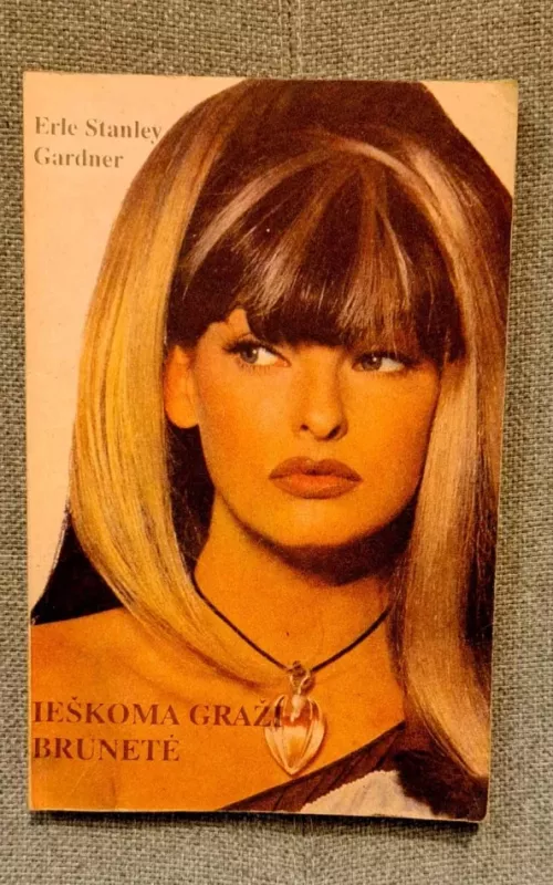 Ieškoma graži brunetė - Erle Stanley Gardner, knyga