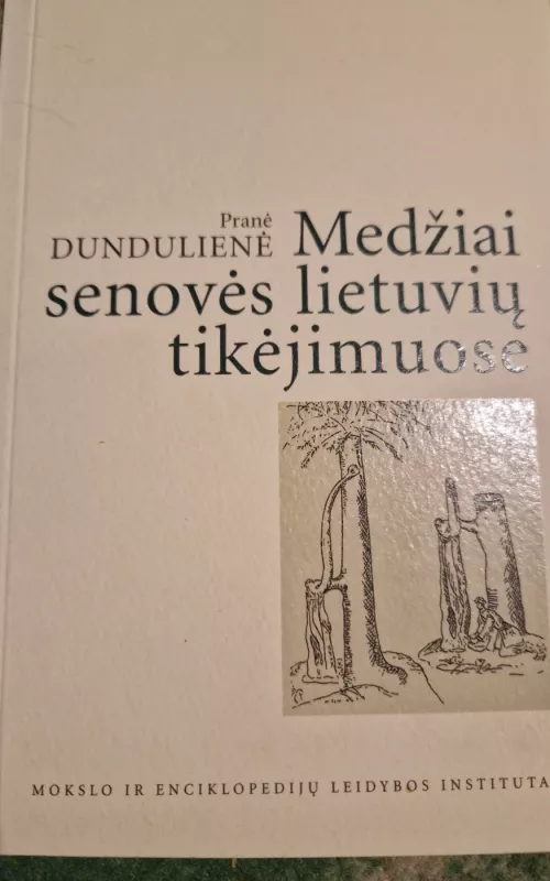 Medžiai senovės lietuvių tikėjimuose - Pranė Dundulienė, knyga