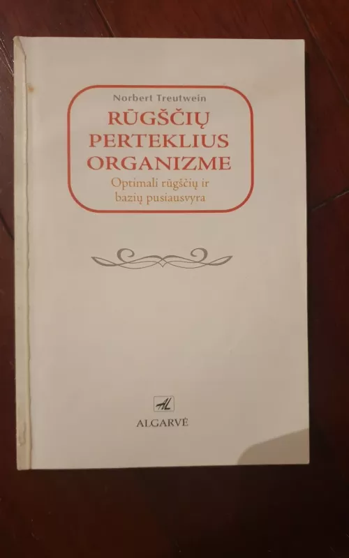 Rūgščių perteklius organizme: optimali rūgščių ir bazių pusiausvyra - Norbert Treutwein, knyga