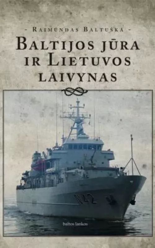 Baltijos jūra ir Lietuvos laivynas - Raimundas Baltuška, knyga