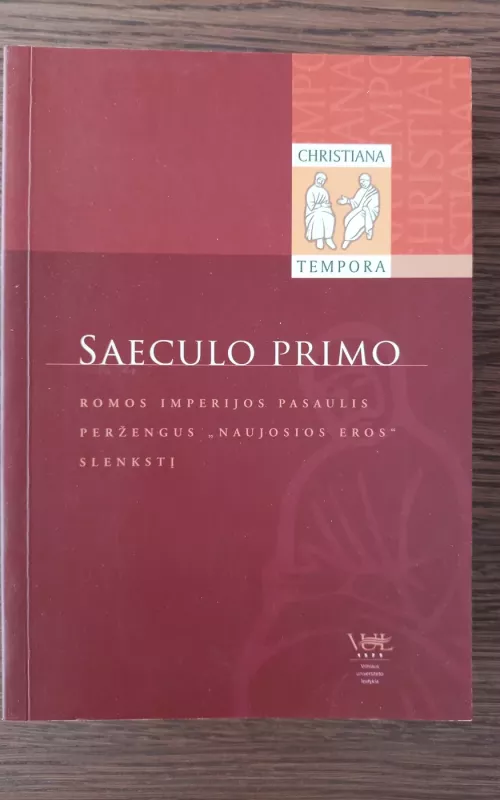 Saeculo primo: Romos imperijos pasaulis peržengus naujosios eros slenkstį - Darius Alekna, knyga