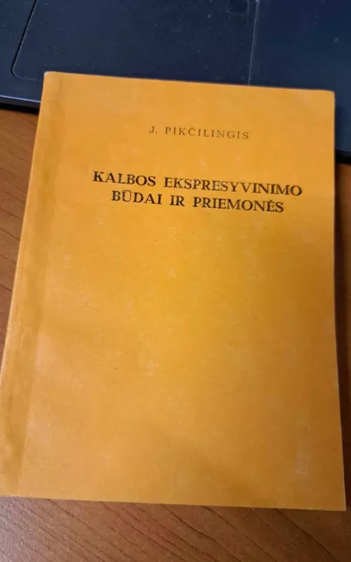 Kalbos ekspresyvinimo būdai ir priemonės - Juozas Pikčilingis, knyga