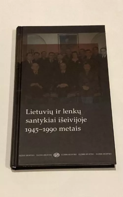 Lietuvių ir lenkų santykiai išeivijoje 1945-1990 metais - Giedrė Milerytė-Japertienė, knyga