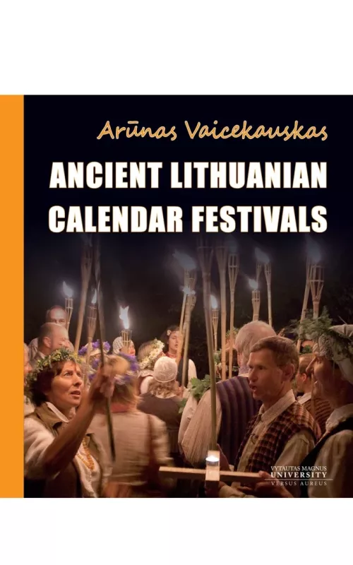 Ancient lithuanian calendar festivals - Arūnas Vaicekauskas, knyga