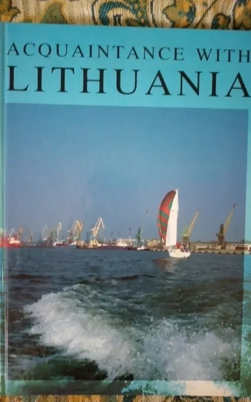 Acquaintance with Lithuania. - Autorių Kolektyvas, knyga