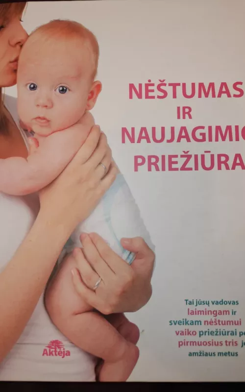 Nėštumas ir naujagimio priežiūra - Autorių Kolektyvas, knyga