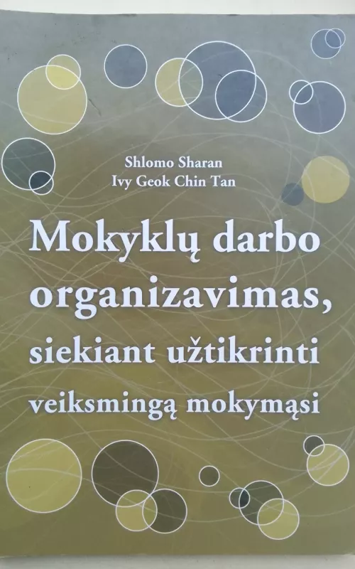Mokyklų darbo organizavimas, siekiant užtikrinti veiksmingą mokymąsi - Shlomo Sharan, Ivy Geok Chin Tan, knyga