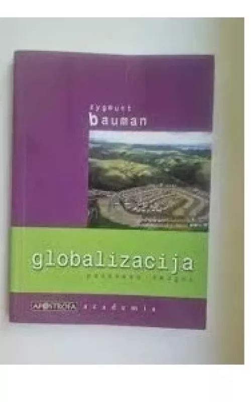 Globalizacija: pasekmės žmogui - Zygmunt Bauman, knyga