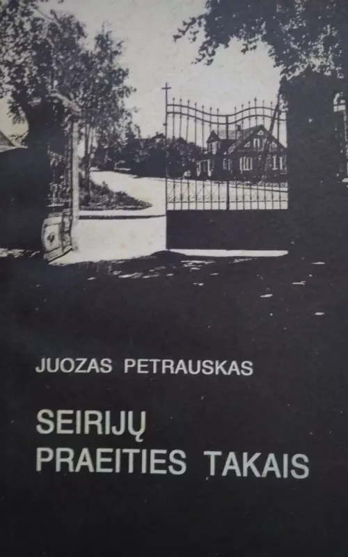 Seirijų praeities takais - Juozas Petrauskas, knyga