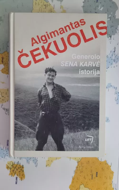 Generolo „Sena Karvė" istorija - Algimantas Čekuolis, knyga