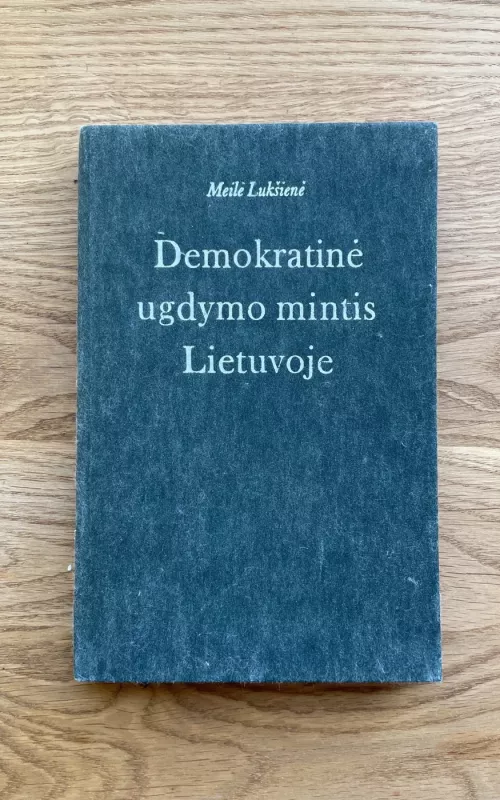 Demokratinė ugdymo mintis Lietuvoje - Meilė Lukšienė, knyga