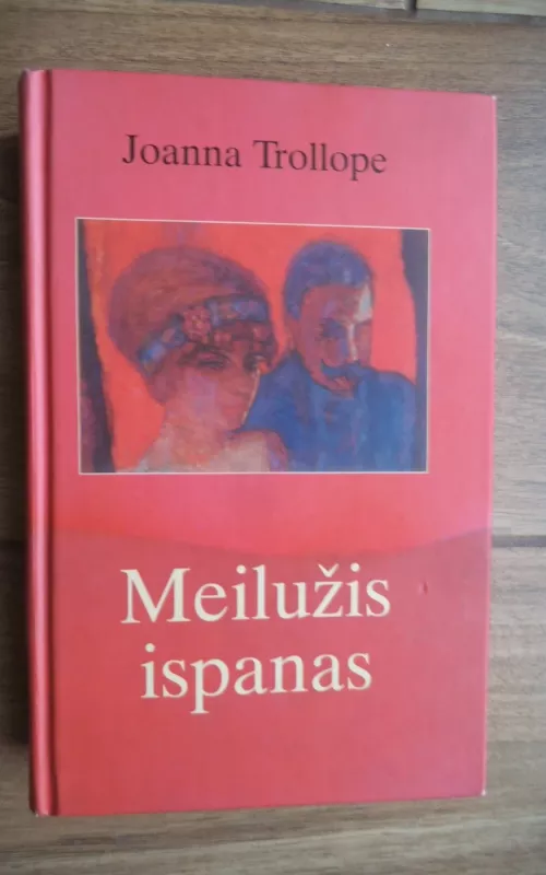Meilužis ispanas - Joanna Trollope, knyga