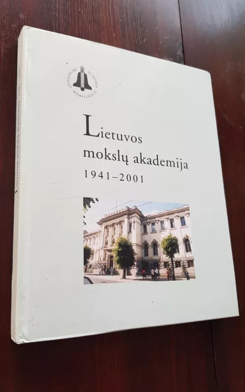 Lietuvos mokslų akademija 1941-2001 - Autorių Kolektyvas, knyga