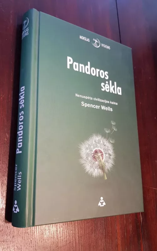 Pandoros sėkla. Nenuspėta civilizacijos kaina - Spencer Wells, knyga