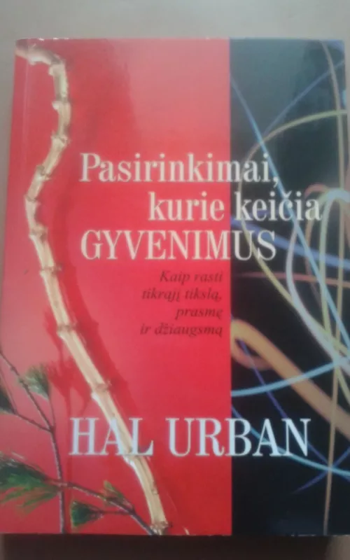 Pasirinkimai, kurie keičia gyvenimus - Hal Urban, knyga