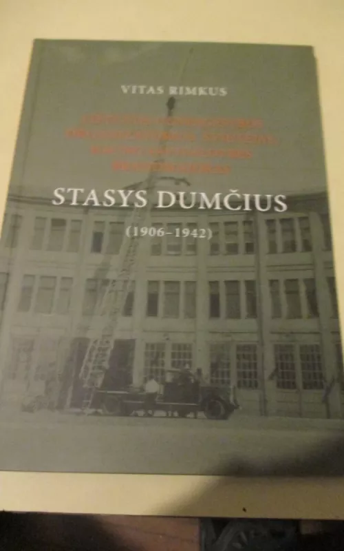 STASYS DUMČIUS (1906-1942) - VITAS RIMKUS, knyga
