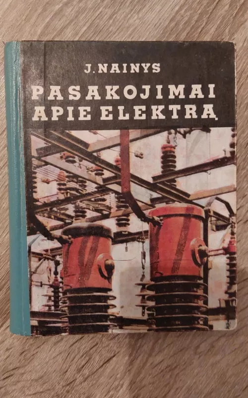 Pasakojimai apie elektrą - J. Nainys, knyga