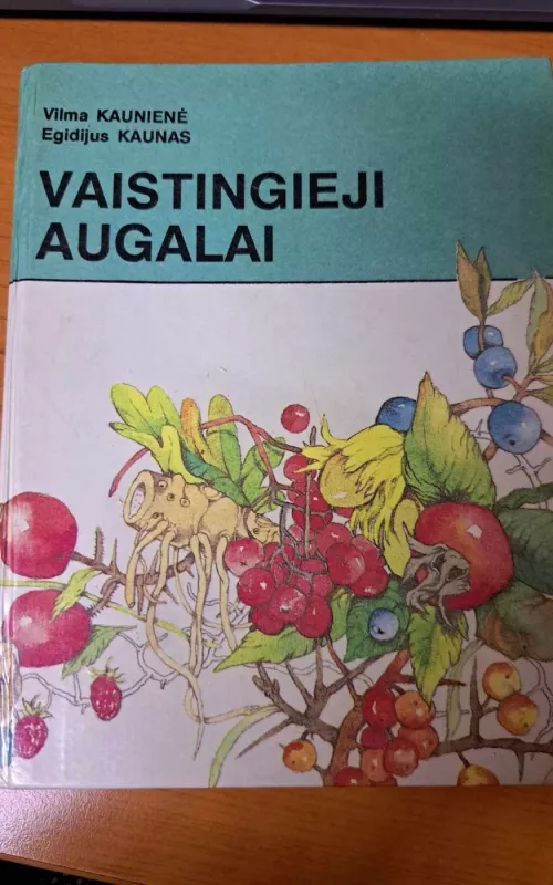 Vaistingieji augalai - Vilma Kaunienė, knyga