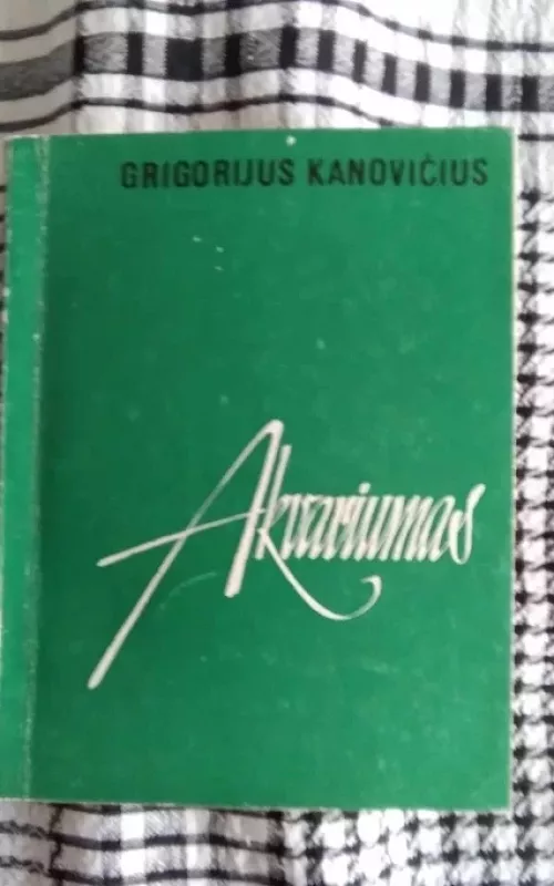 Akvariumas - Grigorijus Kanovičius, knyga