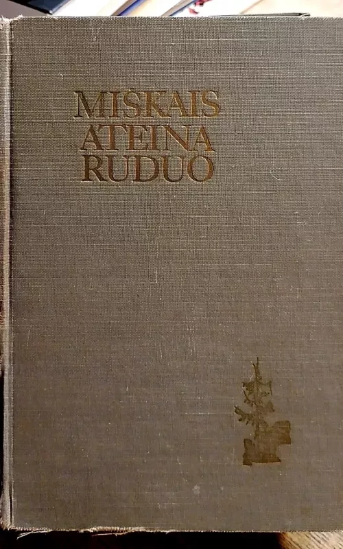 Miškais ateina ruduo - Marius Katiliškis, knyga