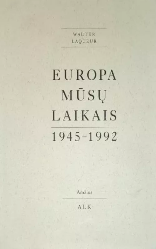 Europa mūsų laikais 1945-1992 - Walter Laqueur, knyga