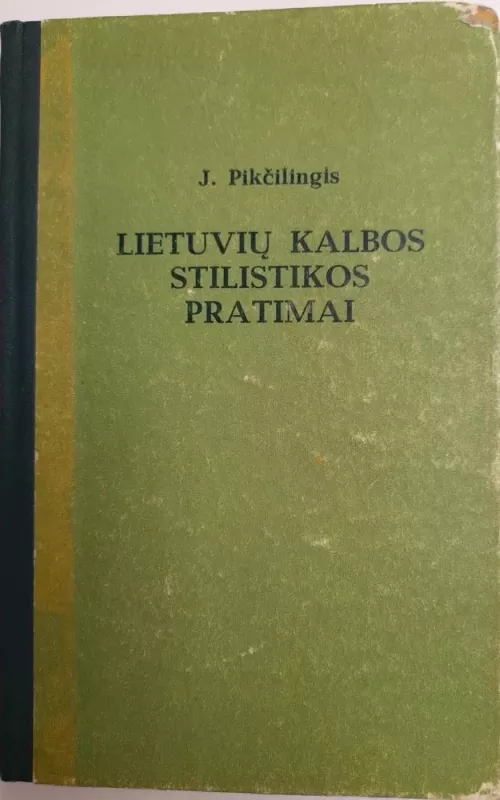 Lietuvių kalbos stilistikos pratimai - Juozas Pikčilingis, knyga
