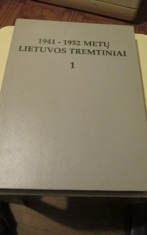 1941-1952 metų Lietuvos tremtiniai (1 knyga) - E. Grunskis, V.  Kašauskienė, H.  Šadžius, knyga