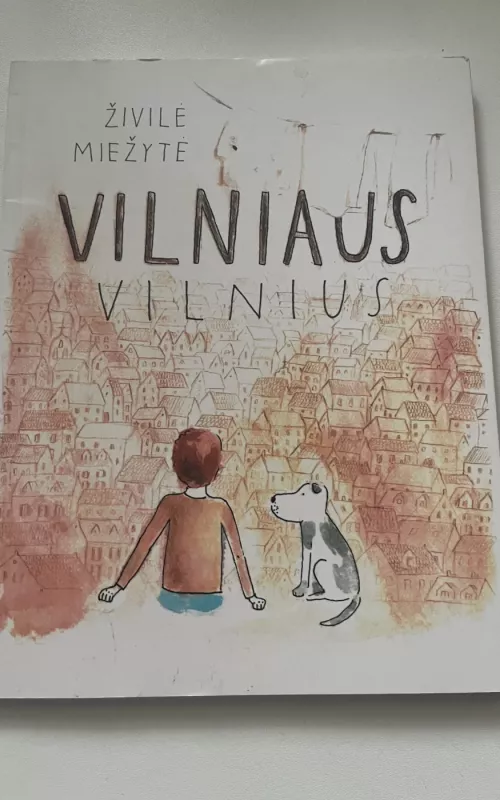 Vilniaus Vilnius - Živilė Miežytė, knyga