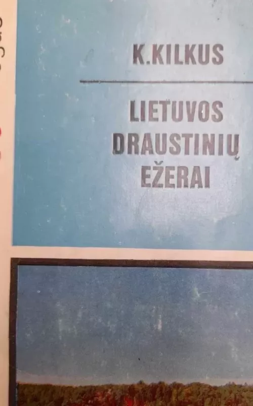 LIETUVOS DRAUSTINIŲ EŽERAI - K. Kilkus, knyga