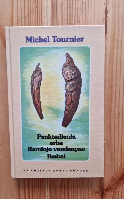 Penktadienis, arba Ramiojo vandenyno limbai - Michel Tournier, knyga