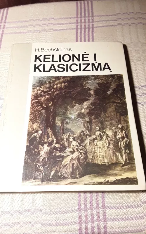Kelionė į Klasicizmą - Hansas Bechšteinas, knyga