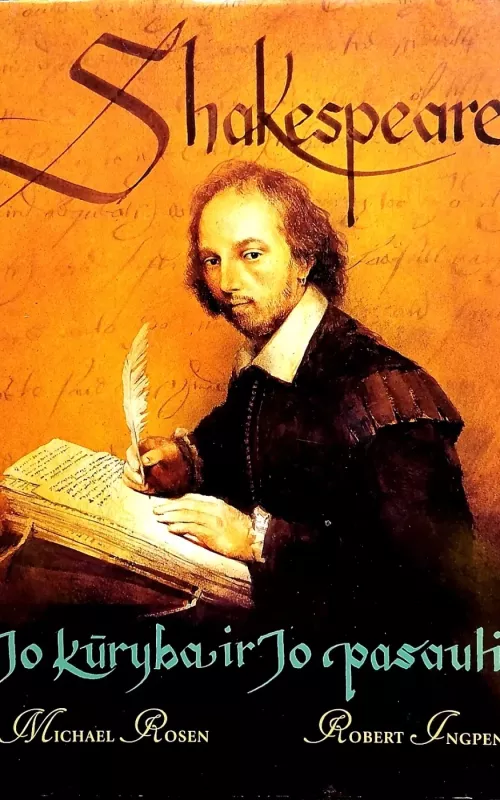 Shakespeare: Jo kūryba ir Jo pasaulis - Michael Rosen, Robert  Ingpen, knyga