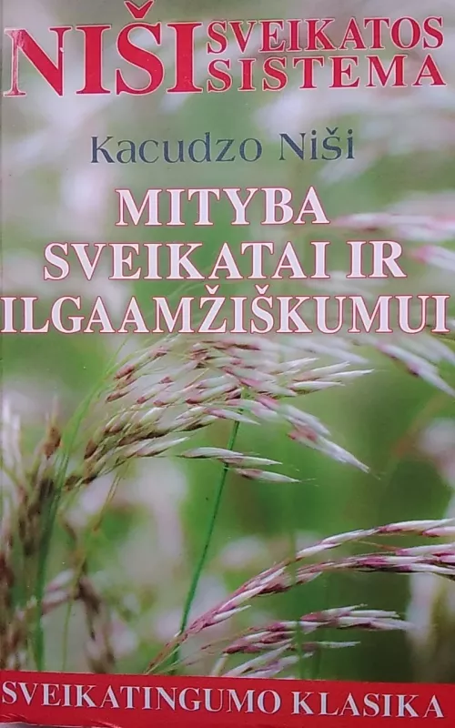 Mityba sveikatai ir ilgaamžiškumui - Kacudzo Niši, knyga