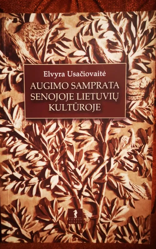 Augimo samprata senojoje lietuvių kultūroje - Elvyra Usačiovaitė, knyga
