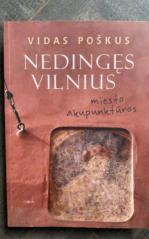 Nedingęs Vilnius miesto akupunktūros - Vidas Poškus, knyga