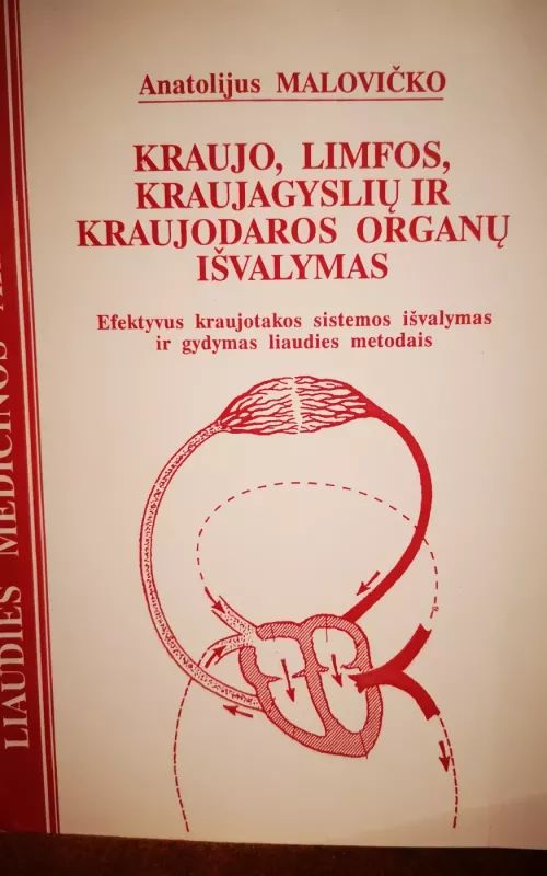 Kraujo, limfos, kraujagyslių ir kraujodaros organų išvalymas - Anatolijus Malovičko, knyga