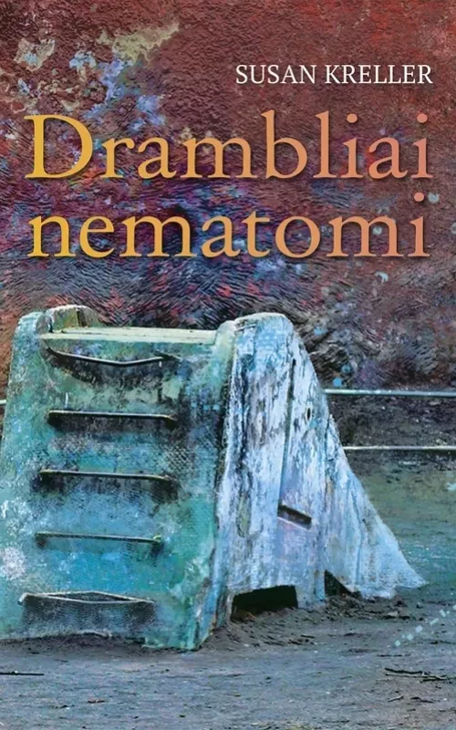 Drambliai nematomi - Susan Kreller, knyga