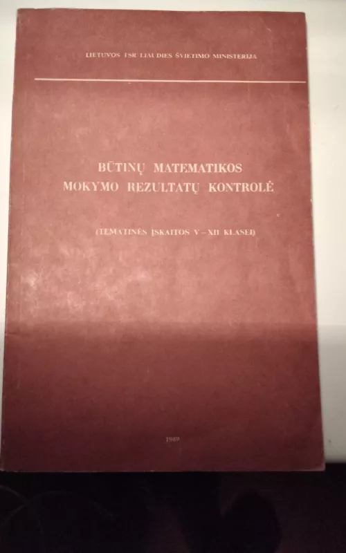 Būtinų matematikos mokymo rezultatų kontrolė - L. Kuznecova, ir kiti , knyga