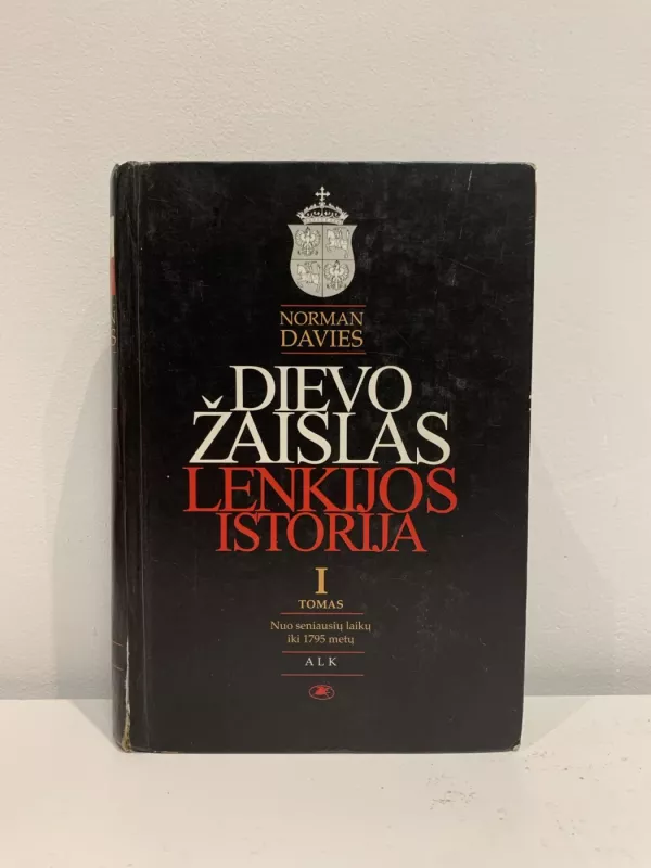 Dievo žaislas Lenkijos istorija (I tomas) - Norman Davies, knyga