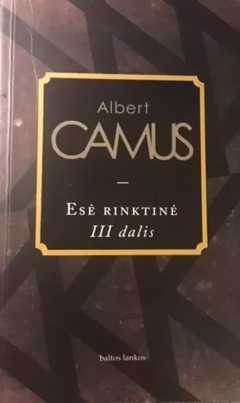 Esė rinktinė III dalis - Albert Camus, knyga