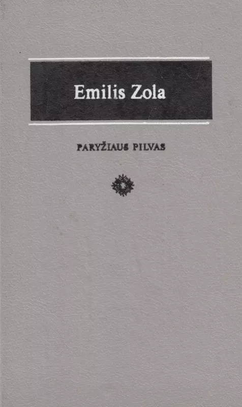 Paryžiaus pilvas - Emilis Zola, knyga