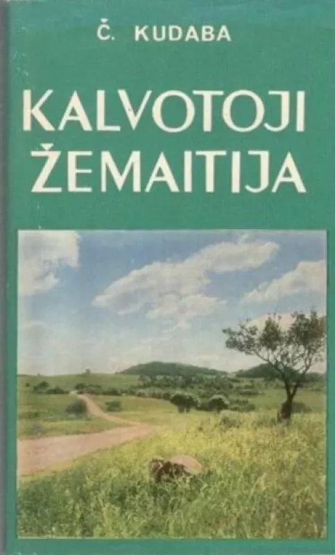 Kalvotoji Žemaitija - Česlovas Kudaba, knyga