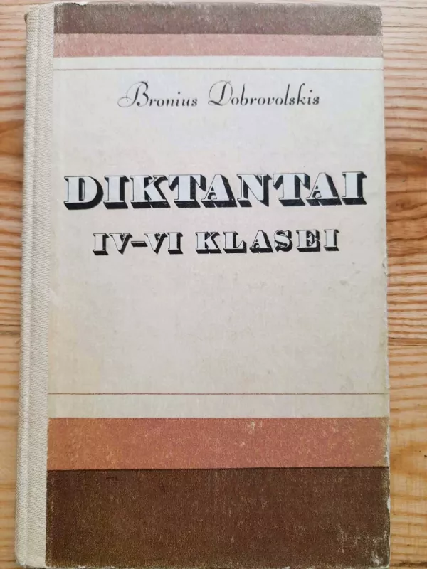 Diktantai IV-VI klasei - Bronius Dobrovolskis, knyga